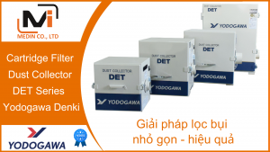Giải pháp lọc bụi nhỏ gọn và hiệu quả với Cartridge Filter Dust Collector DET Series của Yodogawa Denki