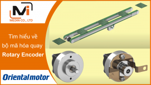 Hiểu biết toàn diện về Rotary Encoder bộ mã hóa quay quan trọng trong công nghiệp của Oriental Motor