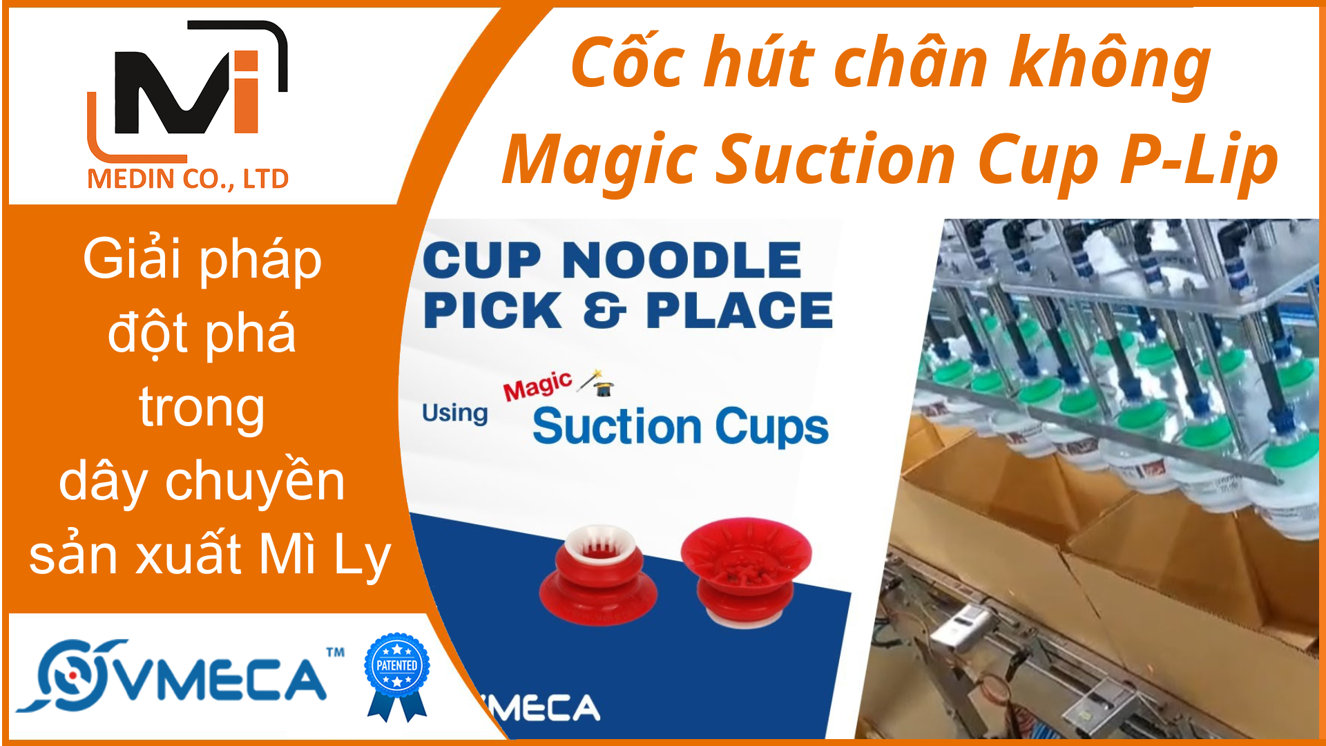 Giải pháp đột phá trong dây chuyền sản xuất Mì Ly với cốc hút chân không Magic Suction Cup P-Lip
