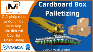 Giải pháp robot tự động hóa xử lý hộp tiên tiến với Cốc Hút Chân Không MC20D