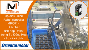 Chế tạo Robot dễ dàng hơn với Bộ điều khiển Robot controller MRC01 Oriental Motor