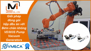 Giải pháp đóng gói hộp dầu ăn với Bơm tạo chân không Vacuum Generators VD303S Pump Vmeca