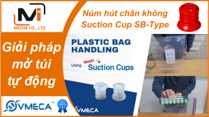 Giải pháp mở túi tự động với Núm hút chân không Suction Cup SB-Type Vmeca