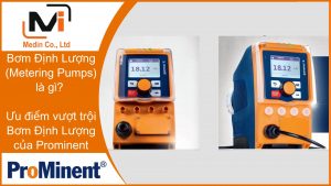 Tìm hiểu Bơm Định Lượng (Metering Pumps) và ưu điểm vượt trội với Bơm Định Lượng của Prominent