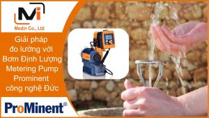 Giải pháp đo lường với Bơm Định Lượng Metering Pump Prominent công nghệ Đức