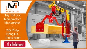Tay Trợ Lực Manipulators là gì - Cấu tạo và nguyên lý hoạt động của Tay Trợ Lực Maxipartner Dalmec