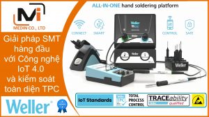 Giải pháp SMT hàng đầu với Máy Hàn Thiếc Weller WXsmart Công nghệ IoT 4.0 và kiểm soát toàn diện TPC