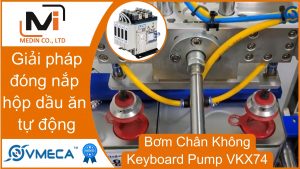 Giải pháp đóng nắp hộp dầu ăn tự động với Bơm Chân Không Keyboard Pump VKX74 của Vmeca