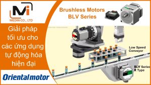 Giải pháp tối ưu cho các ứng dụng tự động hóa với Động Cơ Không Chổi Than Brushless Motors BLV Series Oriental Motor