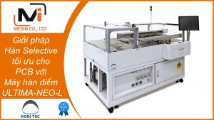 Giải pháp Hàn Selective tối ưu cho PCB với Máy hàn điểm ULTIMA-NEO-L của Koki