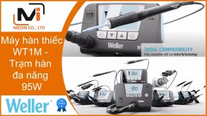 Máy hàn thiếc Weller WT1M - Trạm hàn đa năng 95W