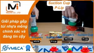 Giải pháp gắp túi nhựa mỏng chính xác và đáng tin cậy với Cốc hút chân không Vmeca P-Lip