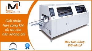 Giải pháp hàn sóng khí tối ưu cho hàn không chì với Máy Hàn Sóng WS-401LF Koki