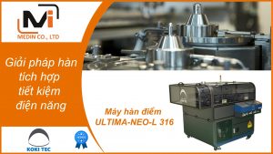 Giải pháp hàn tích hợp tiết kiệm điện năng với Máy Hàn Điểm ULTIMA-NEO-L 316 Koki