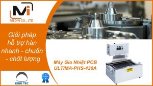 Giải pháp hỗ trợ hàn nhanh - chuẩn - chất lượng với Máy Gia Nhiệt PCB ULTIMA-PHS-430A Koki