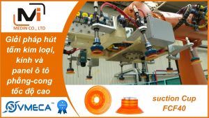 Giải pháp hút tấm kim loại, kính và panel ô tô phẳng-cong tốc độ cao với núm hút chân không Vmeca Suction Cup FCF40