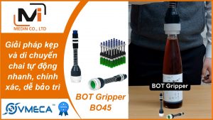 Giải pháp kẹp và di chuyển chai tự động nhanh, chính xác, dễ bảo trì với Vmeca BOT Gripper BO45