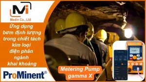 Ứng dụng bơm định lượng trong chiết tách kim loại điện phân ngành khai khoáng với Prominent Metering Pump gamma X