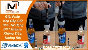 Giải Pháp Kẹp Gắp Giữ Chai Tự Động BOT Gripper BO40 Vmeca – Không Trầy, Không Rơi