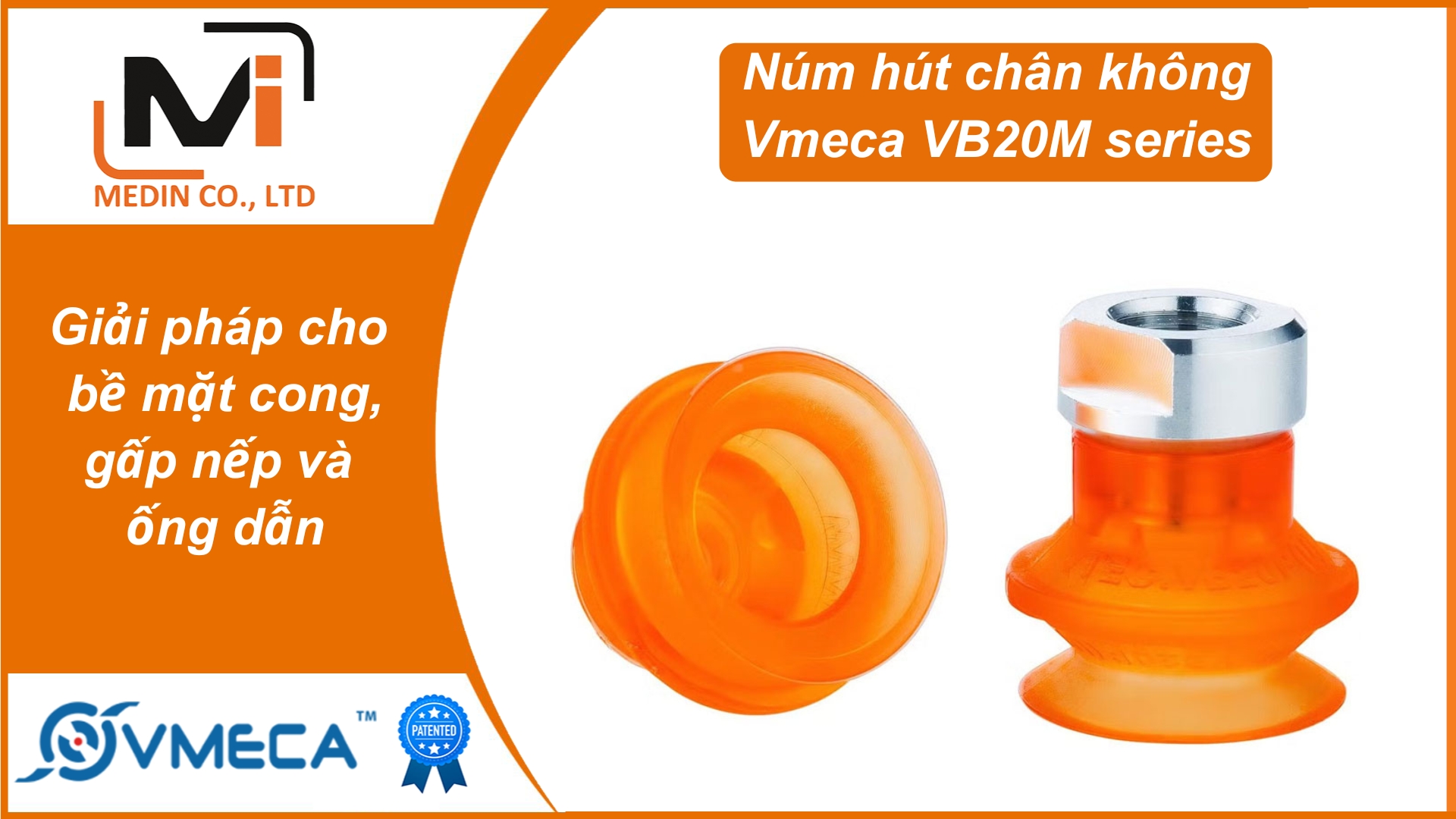 Giải pháp cho bề mặt cong, gấp nếp và ống dẫn với Núm hút chân không Vmeca VB20M series