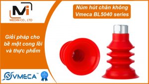 Giải pháp cho bề mặt cong lồi và thực phẩm với Núm hút chân không Vmeca BL5040 series