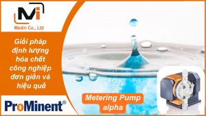 Giải pháp định lượng hóa chất công nghiệp đơn giản và hiệu quả với bơm định lượng Prominent Metering Pump alpha