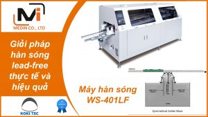 Giải pháp hàn sóng lead-free thực tế và hiệu quả cho các nhà máy SMT-PCBA với Máy hàn sóng WS-401LF Koki