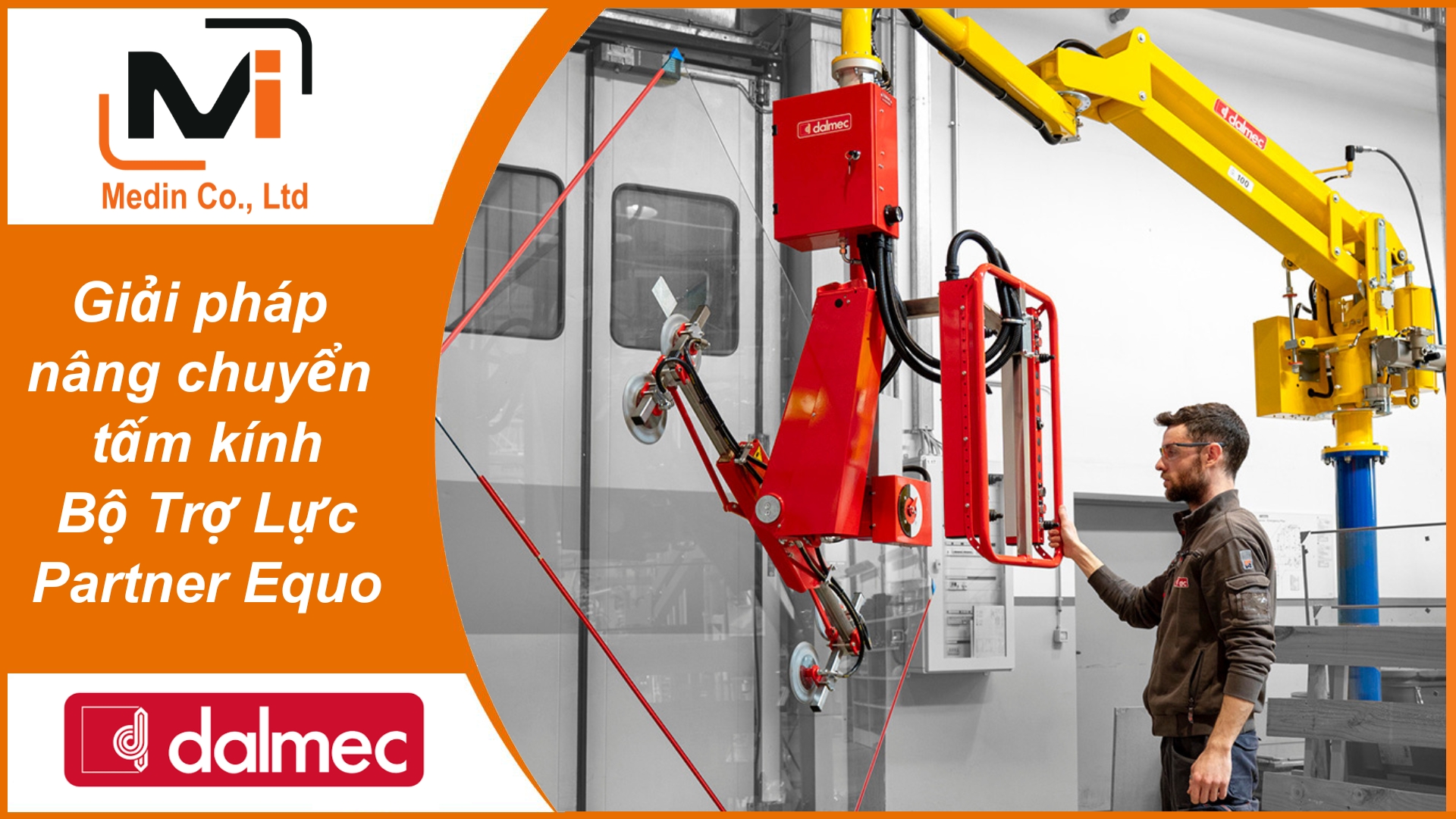 Giải pháp nâng chuyển tấm kính với Bộ Trợ Lực Partner Equo Industrial Manipulators Dalmec