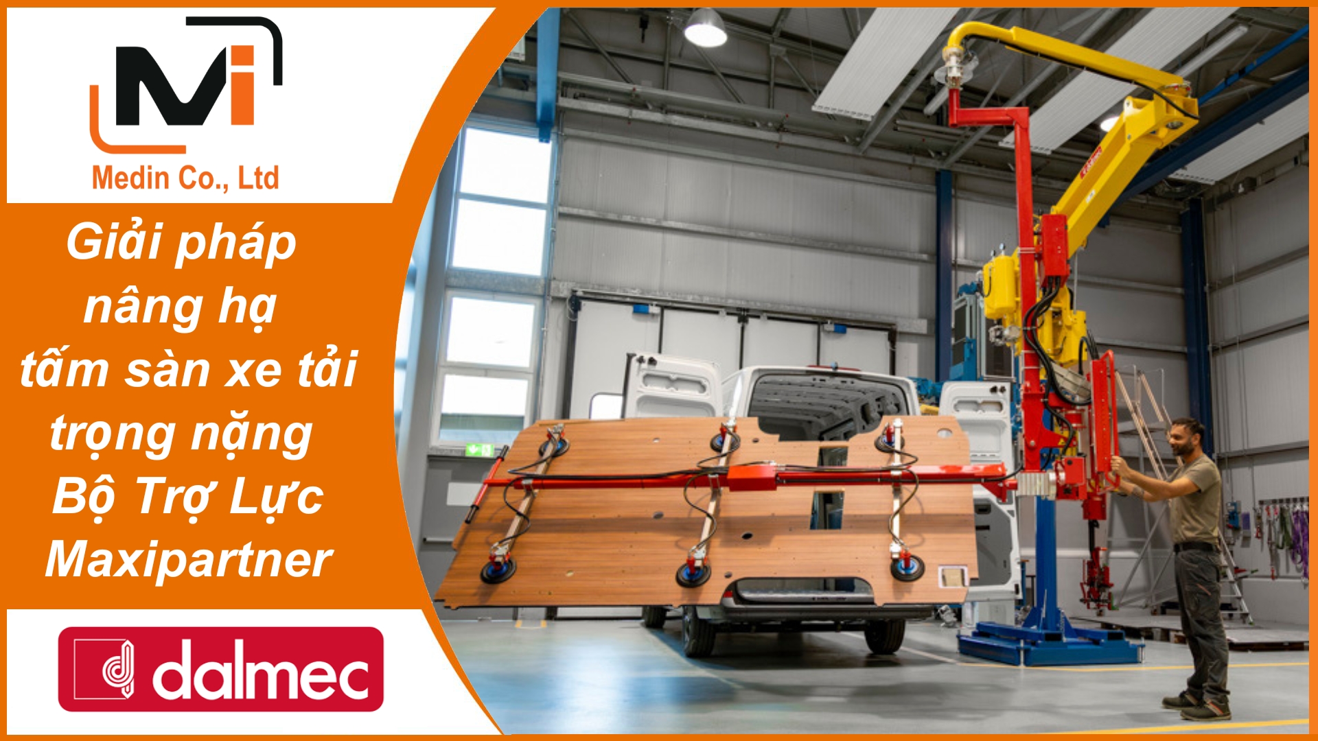 Giải pháp nâng hạ tấm sàn xe tải trọng nặng với Bộ trợ lực Maxipartner Dalmec