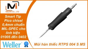 Mũi hàn thiếc Weller RTPS 004 S MS Smart Tip Pico chisel 0,4mm chuẩn MIL-SPEC cho linh kiện 01005 đến 0402