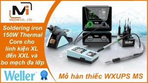 Tay hàn thiếc Weller WXUPS MS Soldering iron 150W Thermal Core cho linh kiện XL đến XXL và bo mạch đa lớp