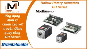 Ứng dụng định vị chính xác với truyền động quay rỗng DH Series Oriental Motor