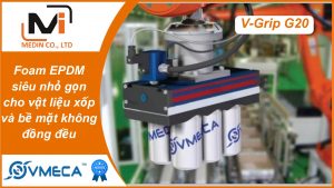 Ứng dụng giác hút chân không Vmeca V-Grip G20 – Foam EPDM siêu nhỏ gọn cho vật liệu xốp và bề mặt không đồng đều