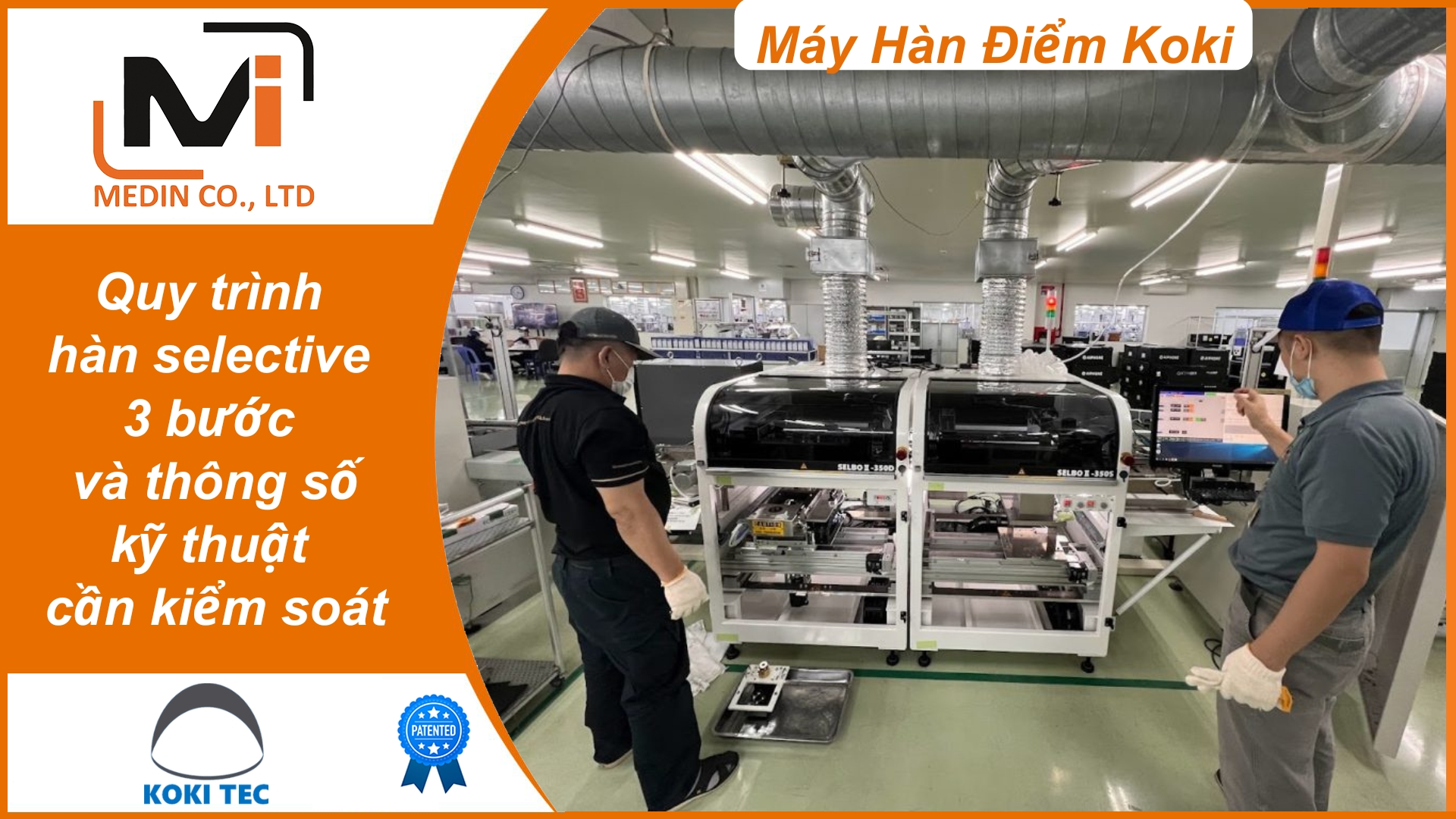 Quy trình hàn selective 3 bước và thông số kỹ thuật cần kiểm soát - Ưu điểm vượt trội Máy Hàn Điểm Koki