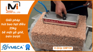 Giải pháp hút bao hạt điều 25kg bề mặt gồ ghề, trơn trượt – Hệ thống chân không V-Grip Vmeca GM130