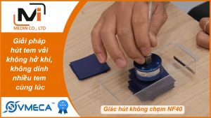 Giải pháp hút tem vải không hở khí, không dính nhiều tem cùng lúc – Giác hút không chạm Vmeca NF40